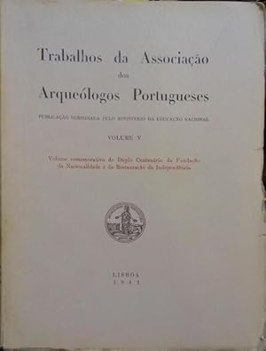 TRABALHOS DA ASSOCIAÇÃO DOS ARQUEÓLOGOS PORTUGUESES. [VOLS. V E VI]