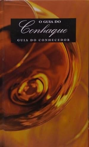 Seller image for O GUIA DO CONHAQUE. for sale by Livraria Castro e Silva