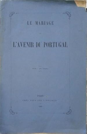 LE MARRIAGE OU L?AVENIR DU PORTUGAL.