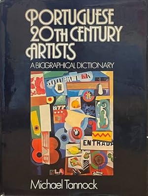 PORTUGUESE 20TH CENTURY ARTISTS: A BIOGRAPHICAL DICTIONARY.