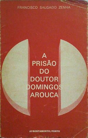 Imagen del vendedor de A PRISO DO DOUTOR DOMINGOS AROUCA. a la venta por Livraria Castro e Silva