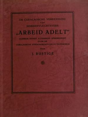 De Curaçaosche Vereeniging van Hoedenvlechtsters 'Arbeid Adelt' alsmede eenige algemeene opmerkin...