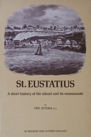 St.Eustatius. A short history of the island and its monuments.