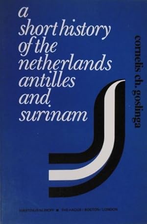 A short history of the Netherlands Antilles and Surinam.