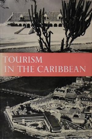 TOURISM IN THE CARIBBEAN. Essays on problems in connection with its promotion.