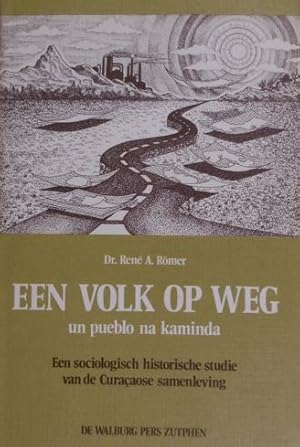 Een volk op weg. Un pueblo na kaminda. Een sociologisch historische studie van de Curaçaose samen...