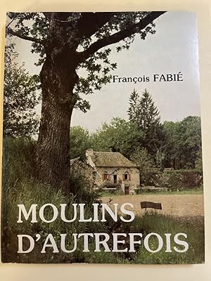 Seller image for Moulins d'autrefois for sale by LIBRAIRIE GIL-ARTGIL SARL