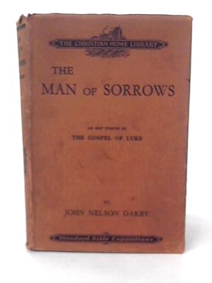 Bild des Verkufers fr The Man of Sorrows as set forth in the Gospel of Luke zum Verkauf von World of Rare Books