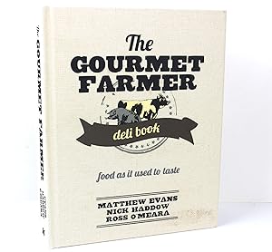 Gourmet Farmer Deli Book: Food as It Used to Taste