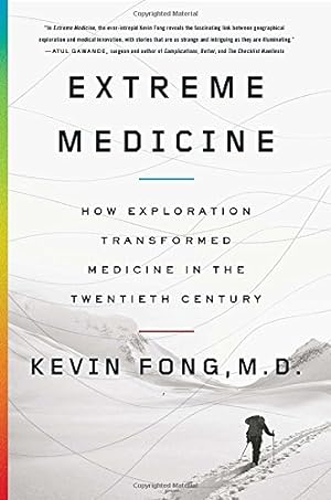 Seller image for Extreme Medicine: How Exploration Transformed Medicine in the Twentieth Century for sale by Redux Books