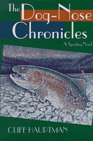 Immagine del venditore per The Dog-Nose Chronicles: A Sporting Novel (Game & Fish Mastery Library) venduto da Redux Books