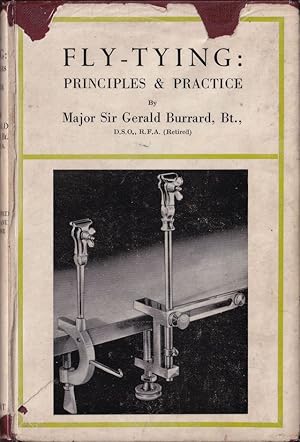 Imagen del vendedor de FLY-TYING: PRINCIPLES AND PRACTICE. By Major Sir Gerald Burrard Bt., D.S.O., R.F.A. (Retired). a la venta por Coch-y-Bonddu Books Ltd