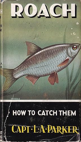 Bild des Verkufers fr ROACH: HOW TO CATCH THEM. By Capt. L. A. Parker. Series editor Kenneth Mansfield. zum Verkauf von Coch-y-Bonddu Books Ltd