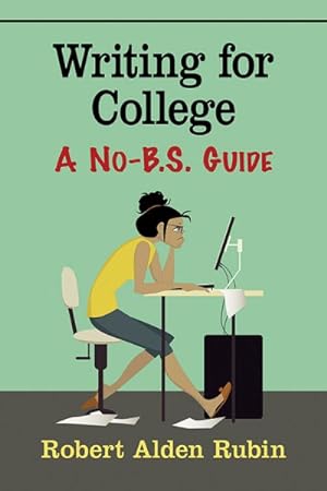 Seller image for Writing for College : A No-B.S. Guide for sale by GreatBookPrices