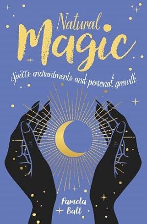 Seller image for Natural Magic: Spells, enchantments and personal growth (Arcturus Inner Self Guides, 1) for sale by WeBuyBooks