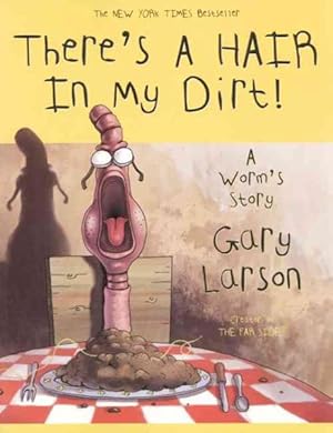 Seller image for There's a Hair in My Dirt! : A Worm's Story for sale by GreatBookPrices