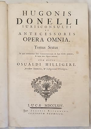 OPERA OMNIA TOMUS SEXTUS IN QUO CONTINENTUR LIBRI COMMENTARIORUM DE IURE CIVILI QUATUOR & VARIA E...