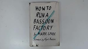 Seller image for How to Run a Bassoon Factory or Business Explained & Business for Pleasure. for sale by Goldstone Rare Books