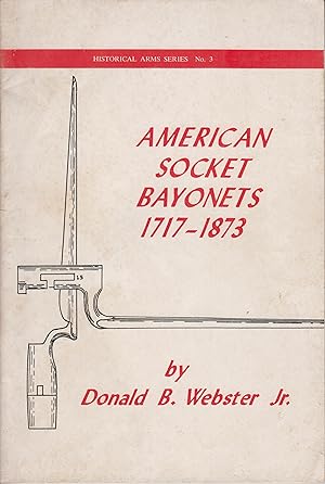 Imagen del vendedor de American Socket Bayonets 1717-1873 a la venta por Robinson Street Books, IOBA