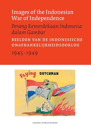 Imagen del vendedor de Images of the Indonesian War of Independence, 1945-1949/Perang Kemerdekaan Indonesia Dalam Gambar a la venta por GreatBookPrices