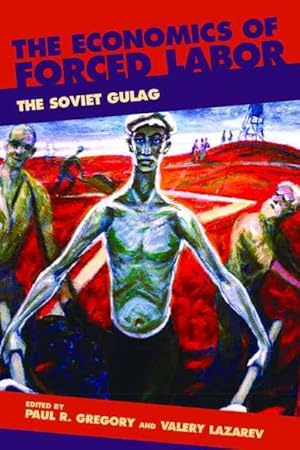 Seller image for Economics of Forced Labor : The Soviet Gulag for sale by GreatBookPricesUK