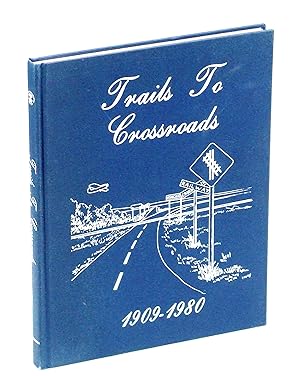 Image du vendeur pour Trails to Crossroads 1909-1980: The History of Kincaid, Saskatchewan and Area mis en vente par RareNonFiction, IOBA