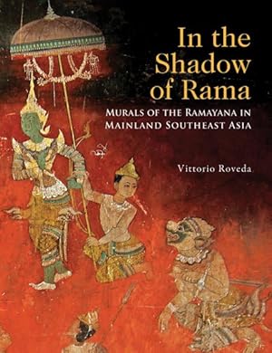 Seller image for In the Shadow of Rama : Murals of the Ramayana in Mainland Southesat Asia for sale by GreatBookPrices