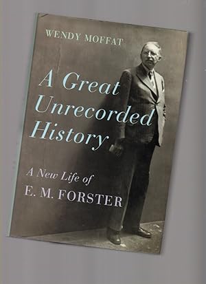 Image du vendeur pour A Great Unrecorded History: a New Life of E. M. Forster mis en vente par Mossback Books