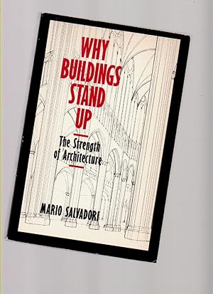 Bild des Verkufers fr Why Buildings Stand Up: the Strength of Architecture zum Verkauf von Mossback Books