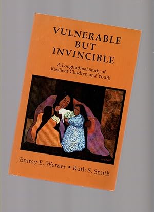 Seller image for Vulnerable but Invincible: a Longitudinal Study of Resilient Children and Youth for sale by Mossback Books