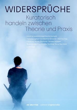 Seller image for Widersprche. Kuratorisch handeln zwischen Theorie und Praxis for sale by Rheinberg-Buch Andreas Meier eK
