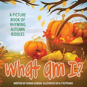 Seller image for What Am I? Autumn: A Picture Book of Read-Aloud, Rhyming Autumn Riddles (Paperback) for sale by Grand Eagle Retail