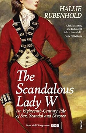Imagen del vendedor de The Scandalous Lady W: An Eighteenth-Century Tale of Sex, Scandal and Divorce [Soft Cover ] a la venta por booksXpress
