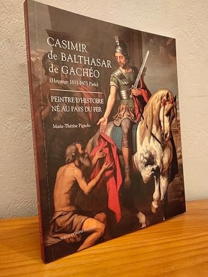 Casimir de BALTHASAR de GACHÉO (Hayange 1811-1875 Paris). Peintre d'Histoire Né au Pays du Fer