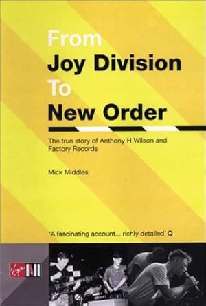 Seller image for From Joy Division to New Order: The True Story of Anthony H. Wilson and Factory Records [Soft Cover ] for sale by booksXpress