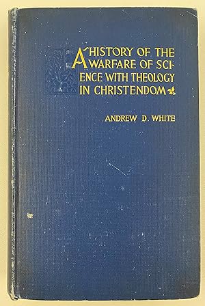 Seller image for A History of the Warfare of Science with Theology in Christendom for sale by Gordon Kauffman, Bookseller, LLC