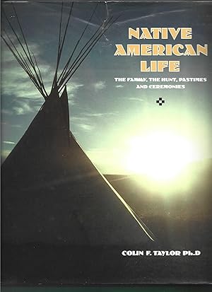 Bild des Verkufers fr Native American Life: The Family, the Hunt, Pastimes and Ceremonies zum Verkauf von Warren Hahn