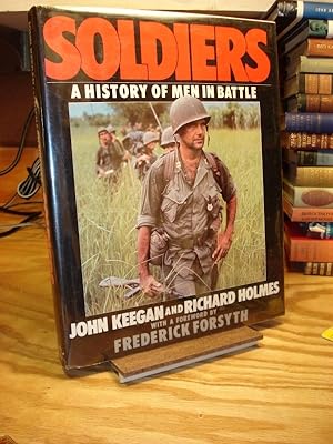 Immagine del venditore per Soldiers: A History of Men in Battle venduto da Henniker Book Farm and Gifts