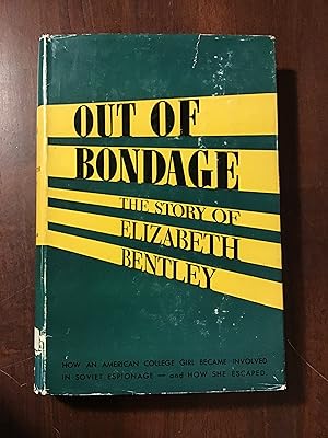 OUT OF BONDAGE THE STORY OF ELIZABETH BENTLEY