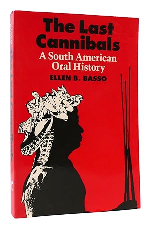 Imagen del vendedor de THE LAST CANNIBALS A South American Oral History a la venta por Rare Book Cellar