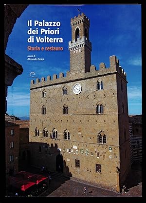 Bild des Verkufers fr Il Palazzo dei Priori di Volterra Storia e restauro zum Verkauf von Sergio Trippini