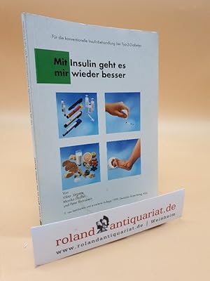 Seller image for Mit Insulin geht es mir wieder besser. Fr die konventionelle Insulinbehandlung bei Typ-2-Diabetes. for sale by Roland Antiquariat UG haftungsbeschrnkt