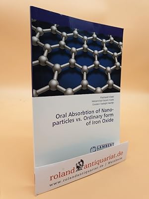 Imagen del vendedor de Oral Absorbtion of Nano-particles vs. Ordinary form of Iron Oxide a la venta por Roland Antiquariat UG haftungsbeschrnkt