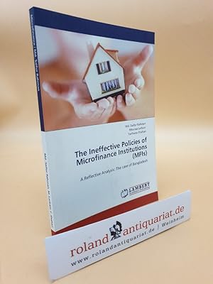 The Ineffective Policies of Microfinance Institutions (MFIs): A Reflective Analysis: The case of ...