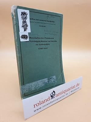 Bild des Verkufers fr Botschaften der Prsidenten der Vereinigten Staaten von Amerika zur Auenpolitik 1793-1947: Bearbeitet von Herbert Strauss (Quellen zur neueren Geschichte, Heft 22 / 23 / 24) zum Verkauf von Roland Antiquariat UG haftungsbeschrnkt