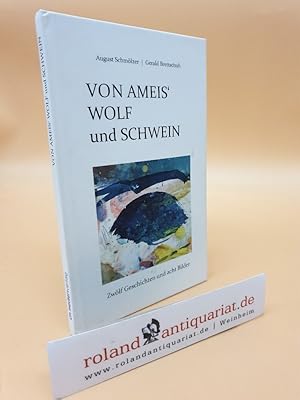 Seller image for Von Ameis' Wolf und Schwein: Zwlf Geschichten und acht Bilder for sale by Roland Antiquariat UG haftungsbeschrnkt