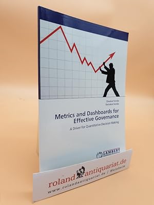 Metrics and Dashboards for Effective Governance: A Driver for Quantitative Decision Making