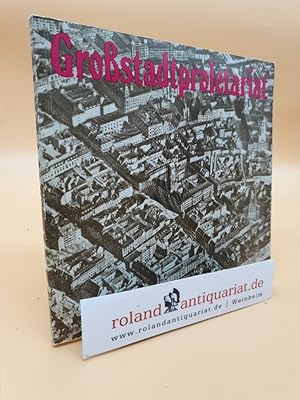 Bild des Verkufers fr Grostadtproletariat. Zur Lebensweise einer Klasse zum Verkauf von Roland Antiquariat UG haftungsbeschrnkt