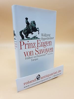 Bild des Verkufers fr Prinz Eugen von Savoyen: Feldherr und Baumeister Europas zum Verkauf von Roland Antiquariat UG haftungsbeschrnkt