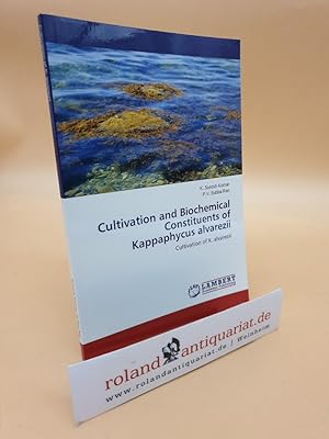 Bild des Verkufers fr Cultivation and Biochemical Constituents of Kappaphycus alvarezii: Cultivation of K. alvarezii zum Verkauf von Roland Antiquariat UG haftungsbeschrnkt